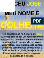 10 - Nasceu José, Meu Nome É Colheita