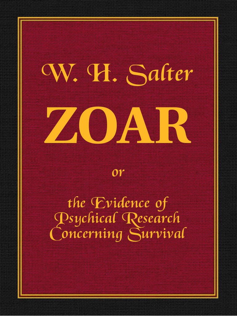 Zoar or The Evidence of Psychical Research Concerning Survival by W H