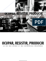 Ocupar Resistir Producir (El Grito de Las Fabricas y Empresas Recuperadas)