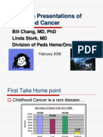 Common Presentations of Childhood Cancer: Bill Chang, MD, PHD Linda Stork, MD Division of Peds Heme/Onc/Bmt Ohsu
