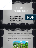 El Oso Peresoso: Integrantes: Alex Martinez Jordy Acurio