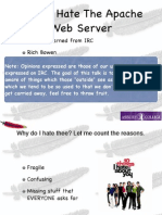 Why I Hate The Apache Web Server: Lessons Learned From IRC Rich Bowen