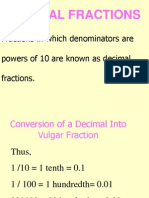 Decimal Fractions: Fractions in Which Denominators Are Powers of 10 Are Known As Decimal Fractions