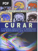Curar -  o stress, a ansiedade e a depressão sem medicamento nem psicanálise - Dr. David Servan Schreiber