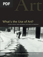 Jan Mrazek, Morgan Pitelka - Whats The Use of Art Asian Visual and Material Culture in Context 2007