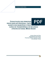 Capacitacao Dos Principais Atores Envolvidos No Processo Tanto Da Ses MG Quanto Dos Municipios e Prestadores o Curso de Transferencia de Recursos Atraves Do Canal Minas Saude