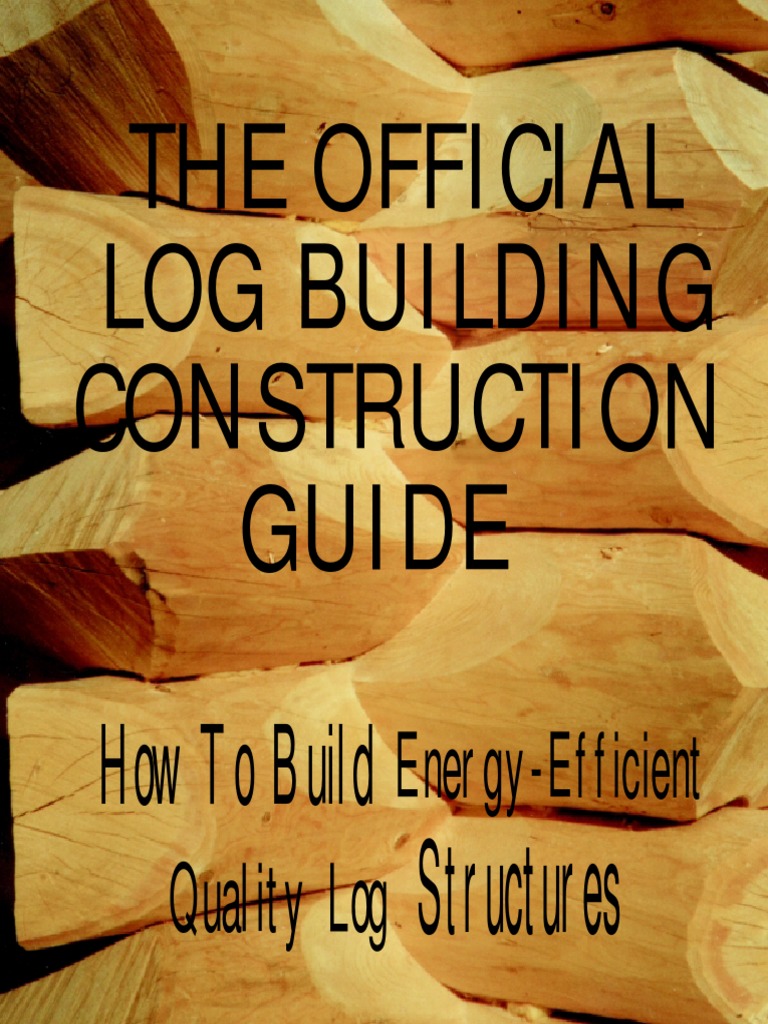 The Log Building Construction Guide PDF Framing (Construction) Lumber