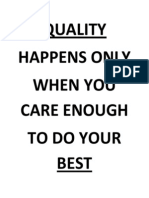 Quality Happens Only When You Care Enough To Do Your Best