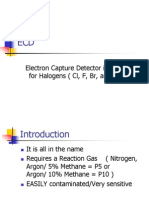 Electron Capture Detector Is Used For Halogens (CL, F, BR, and I)