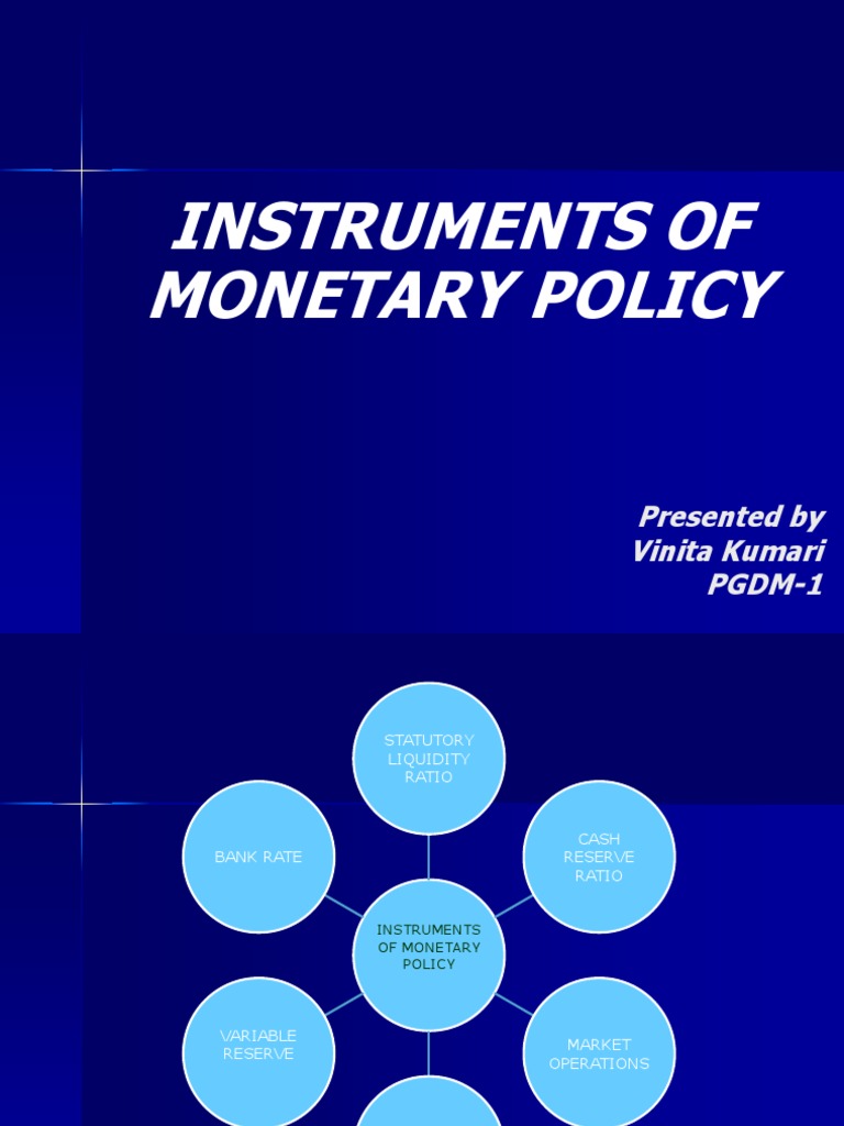 Instruments of Monetary Policy: Presented by Vinita Kumari PGDM-1 | PDF ...