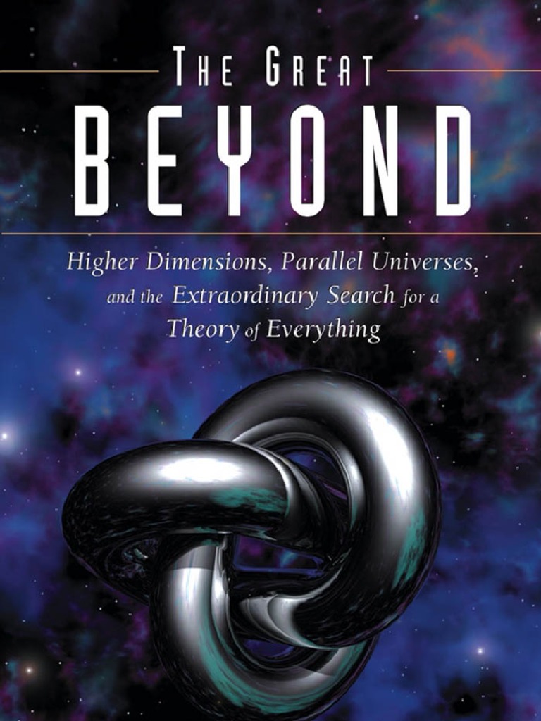 The Great Beyond Higher Dimensions Parallel Universes and The Extraordinary Search For A Theory of Everything PDF Proton Neutron pic