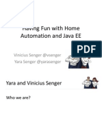 Having Fun With Home Automation and Java EE: Vinicius Senger @vsenger Yara Senger @yarasenger