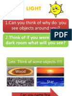 Light: 1.can You Think of Why Do You See Objects Around You? 2.think of If You Were Inside A