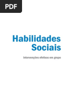 Habilidades
Sociais
Intervenções efetivas em grupo