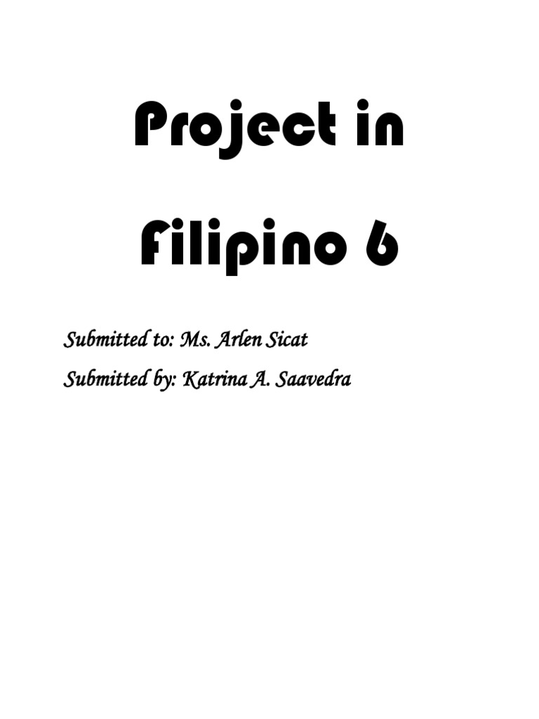 Project in Filipino 6: Submitted To: Ms. Arlen Sicat Submitted By ...