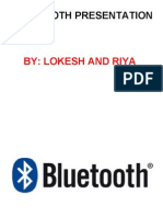Bluetooth Presentation: By: Lokesh and Riya