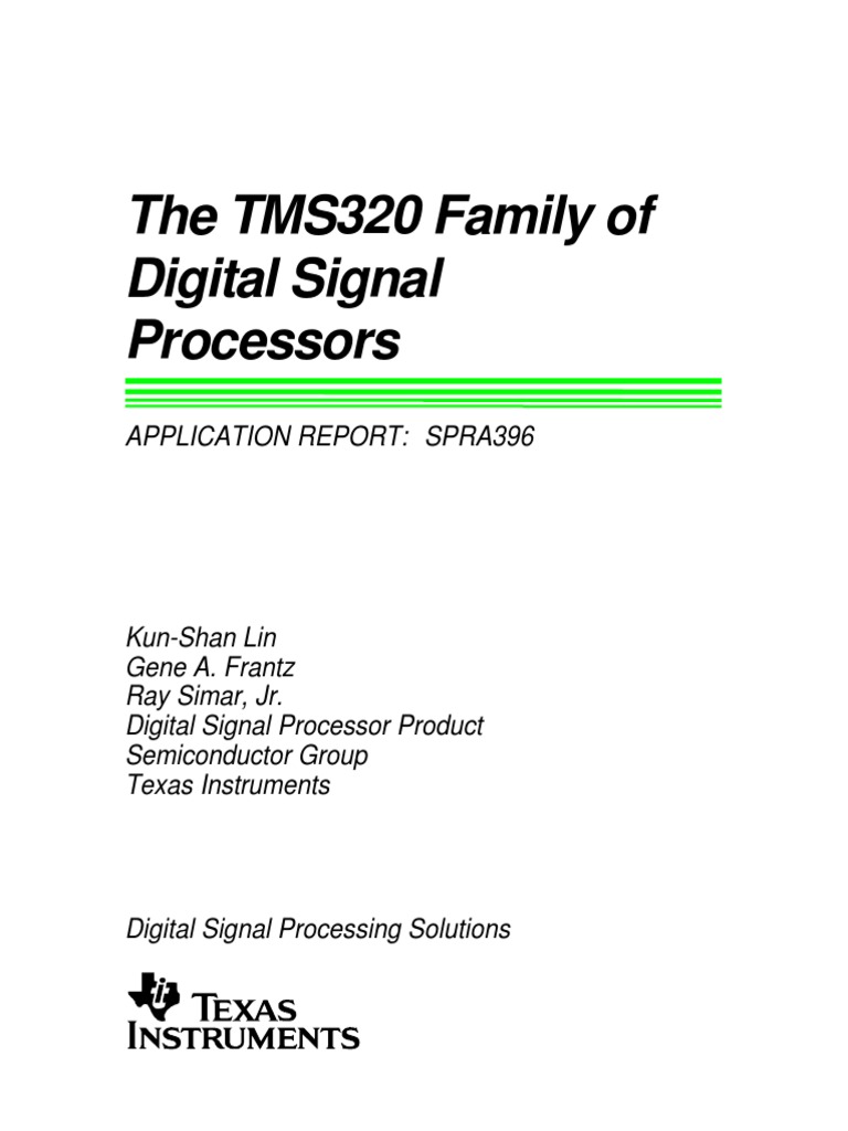 The TMS320 Family of Digital Signal Processors Application Report
