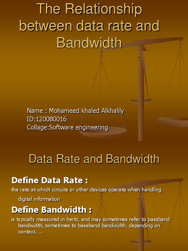 Data Rate and Bandwidth Bandwidth (Signal Processing) Bit Rate