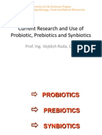 Current Research and Use of Probiotic, Prebiotics and Synbiotics