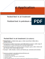 Industrial Application: Packed Bed: in Air Treatment Fluidized Bed: in Petroleum Refineries