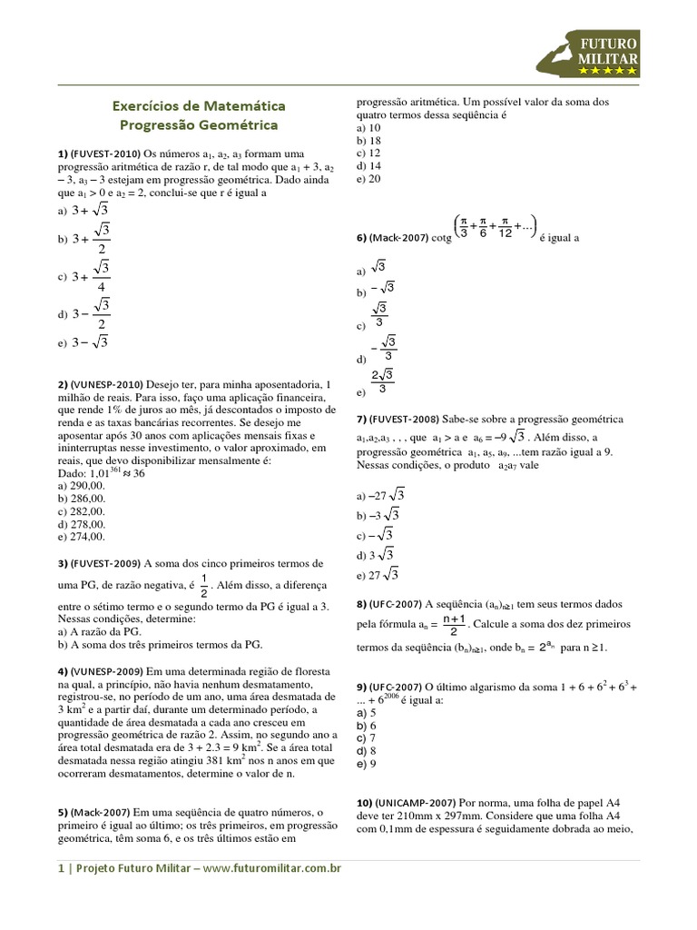 Exercícios de Matemática Progressão Geométrica: a) b) c) d) e)