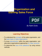 Sales Organization and Staffing Sales Force: by Rakhi Dutta