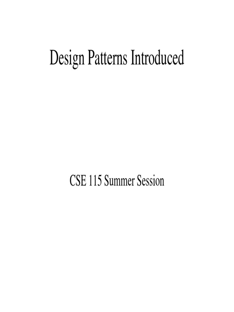 Design Patterns Introduced: CSE 115 Summer Session | PDF | Class ...