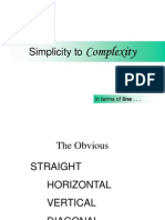 Simplicity To: Complexity