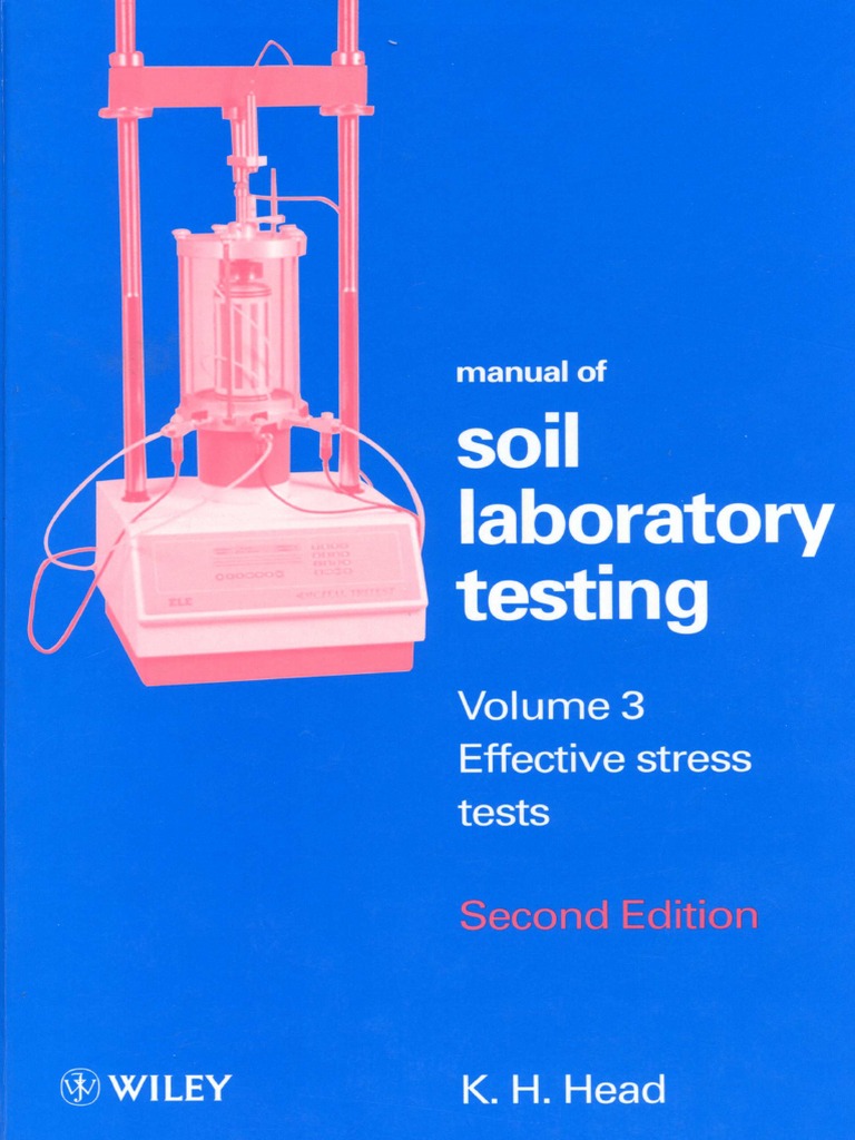 Manual of Soil Laboratory Testing by Head VOL 3 EFFECTIVE STRESS TESTS