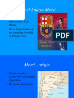 Lionel Andres Messi: - My Favourite Sportsmen Is Leo Messi. - He Is Argentinian and He's Playing Football in Europe Now