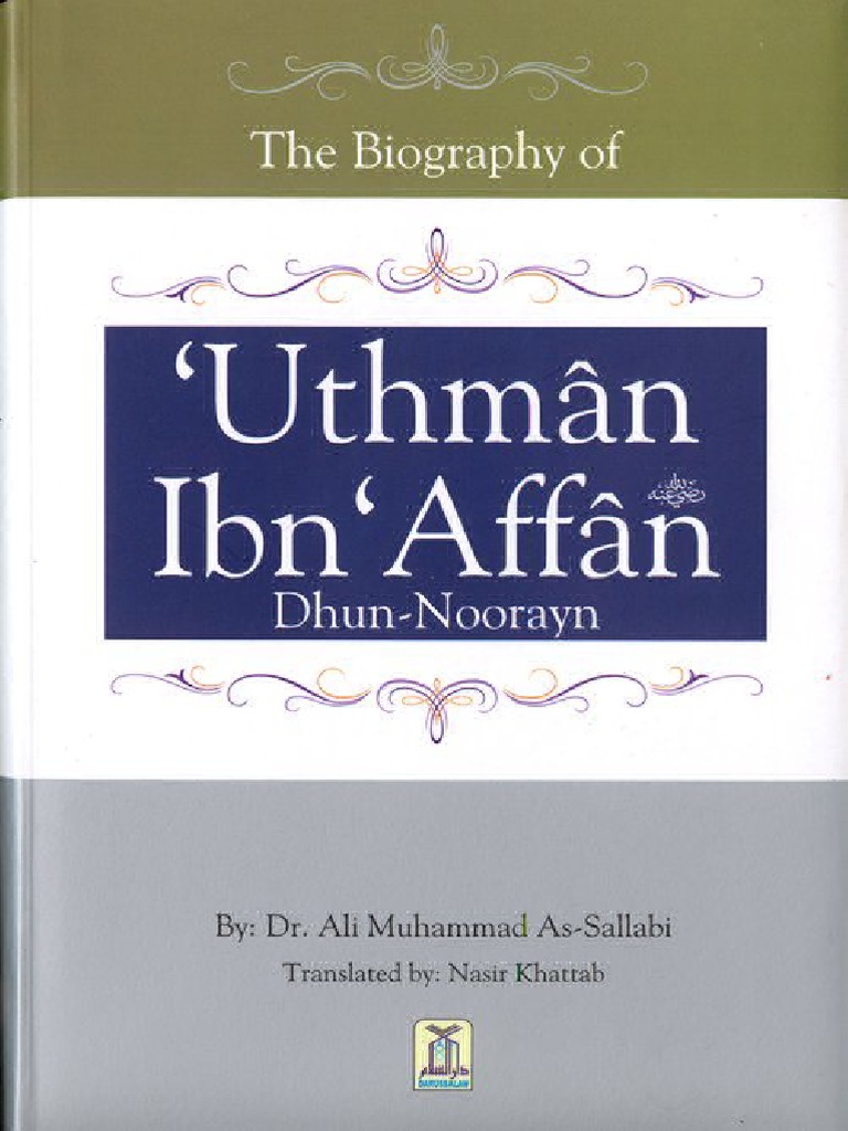 The Biography of Uthman Ibn Affan R Dhun Noorayn Muhammad Medina