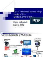 Media Server (Part 1) : Klara Nahrstedt Spring 2012
