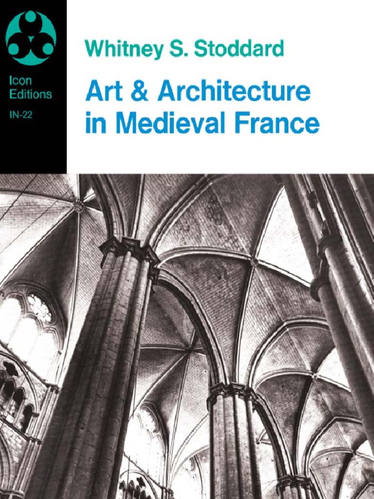 Art And Architecture In Medieval Frances Gothic Architecture Library And Museum