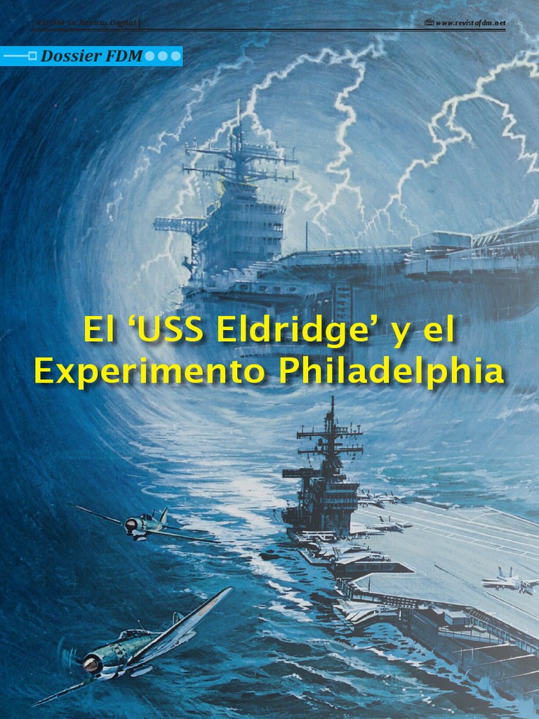 USS (Eldridge) y Experimento Philadelphia Dossier Destructor