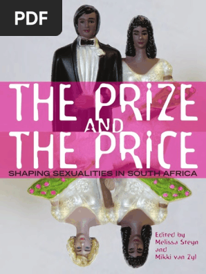 The Prize And The Price Shaping Sexualities In South Africa - 