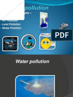 Pollution Are of 3 Types:-Water Pollution Air Pollution Land Pollution Noise Pollution