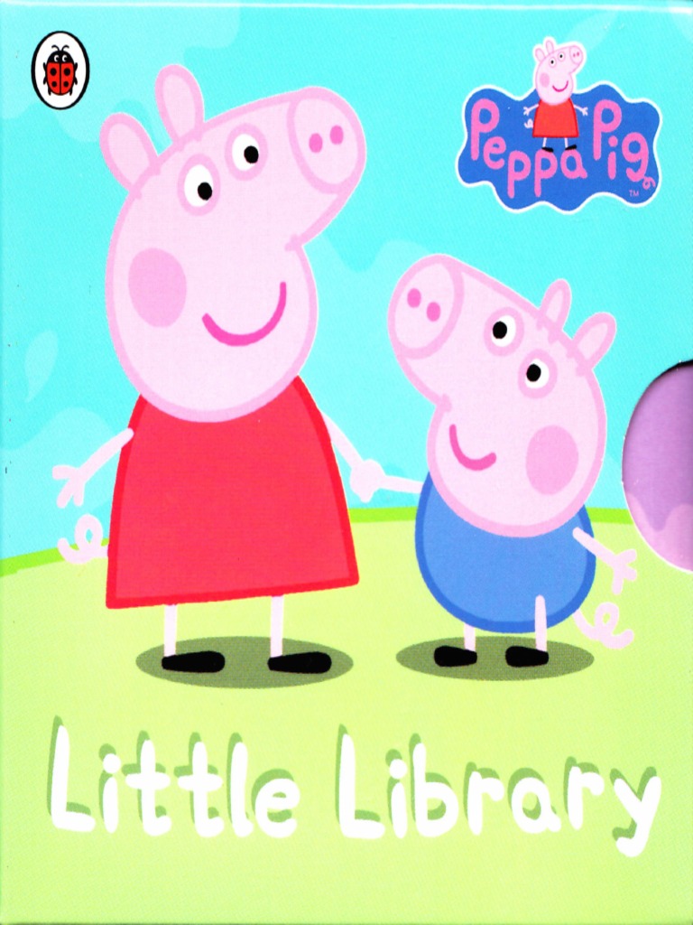 Peppa Pig - Little Library | PDF | Language Arts & Discipline | Foreign ...