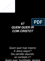 67 - Quem Quer Ir Com Cristo