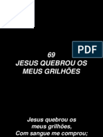 69 - Jesus quebrou os meus guilhões