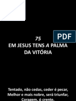 75 - Em Jesus Tens a Palma da Vitória