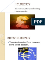 British Currency: The British Currency Is The Pound Sterling. The Sign For The Pound Is
