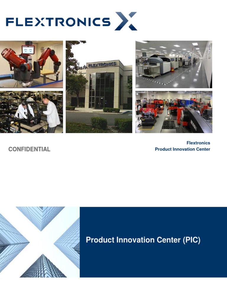 Flextronics Product Innovation Center (PIC) Overview 11 13 (New) Production And Manufacturing