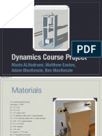 Dynamics Course Project: Mazin Alhadrami, Matthew Easlon, Adam Mackenzie, Ben Mackenzie
