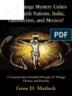 Gene D Matlock What Strange Mystery Unites The Turkish Nations India Catholic Ism and Mexico A Concise But Detailed History of Things Divine and
