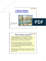 The Futures Market The Futures Market: Introduction and and Mechanics Mechanics