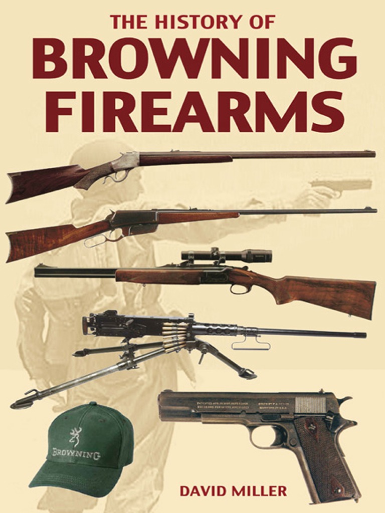 The History of Browning Firearms by David Miller PDF Firearms