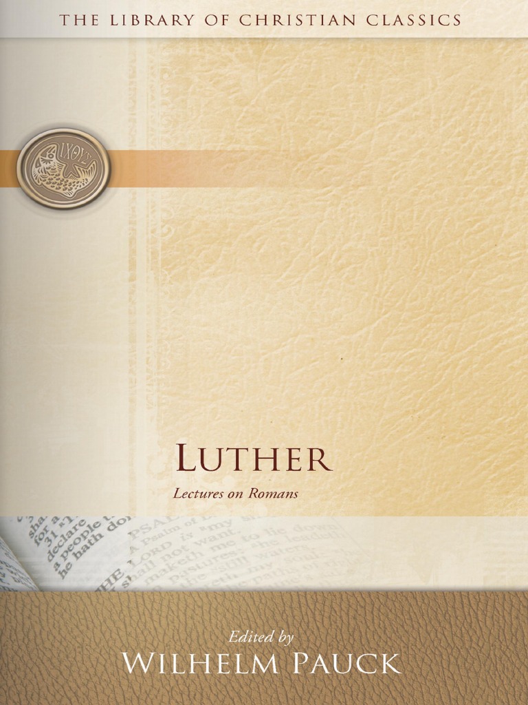 Luther - Lectures On Romans | PDF | Exegesis | Martin Luther