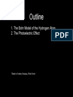 Outline: 1. The Bohr Model of The Hydrogen Atom 2. The Photoelectric Effect