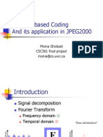 Wavelet-Based Coding and Its Application in JPEG2000: Monia Ghobadi CSC561 Final Project Monia@cs - Uvic.ca