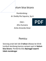 Belum Bisa Bicara: Pembimbing: Dr. Deddy Ria Saputra, Sp.A Oleh: Afra Humaira Anita Amanda Dewi
